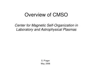Overview of CMSO Center for Magnetic Self-Organization in Laboratory and Astrophysical Plasmas