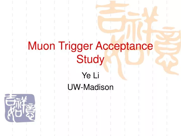 muon trigger acceptance study