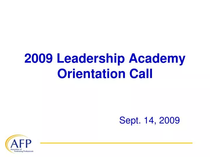 2009 leadership academy orientation call