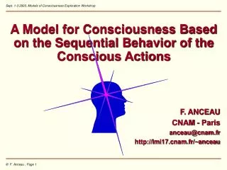 A Model for Consciousness Based on the Sequential Behavior of the Conscious Actions F. ANCEAU