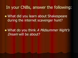 In your CNBs, answer the following: