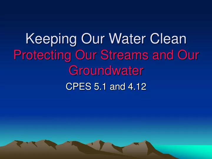 keeping our water clean protecting our streams and our groundwater