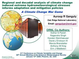 Auroop R Ganguly Oak Ridge National Laboratory Email: gangulyar@ornl