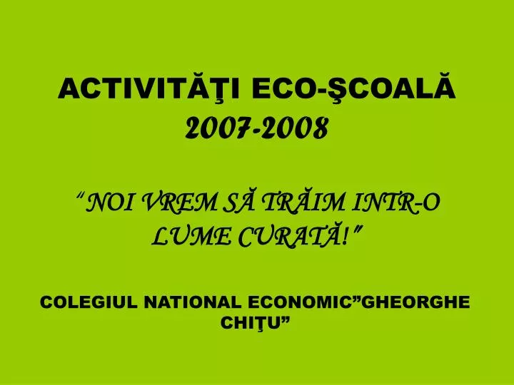 activit i eco coal 2007 2008 noi vrem s tr im intr o lume curat