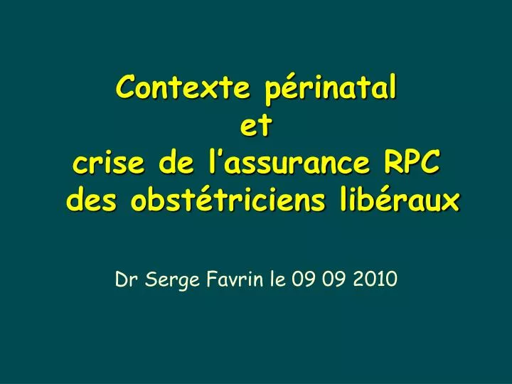 contexte p rinatal et crise de l assurance rpc des obst triciens lib raux