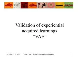 Validation of experiential acquired learnings “VAE”