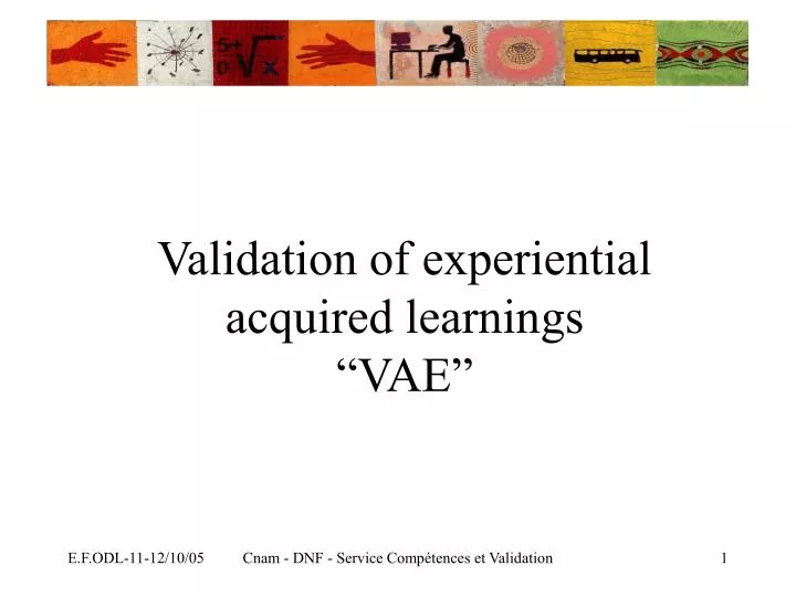 validation of experiential acquired learnings vae