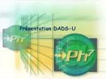 PrÃ©sentation DADS-U - slide 1