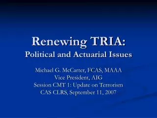 Renewing TRIA: Political and Actuarial Issues