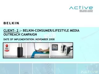 CLIENT- 2 :- BELKIN-CONSUMER/LIFESTYLE MEDIA OUTREACH CAMPAIGN