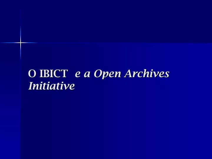 o ibict e a open archives initiative