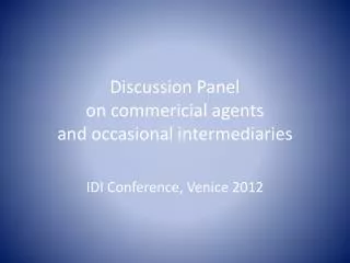 Discussion Panel o n commericial agents and occasional intermediaries