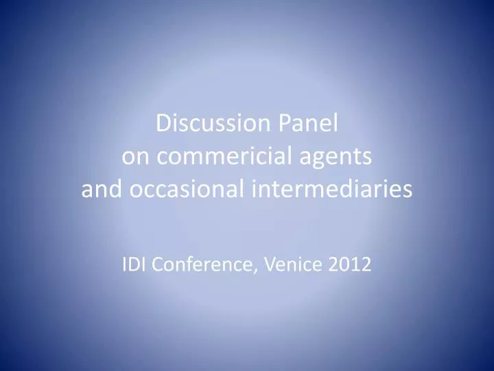 discussion panel o n commericial agents and occasional intermediaries