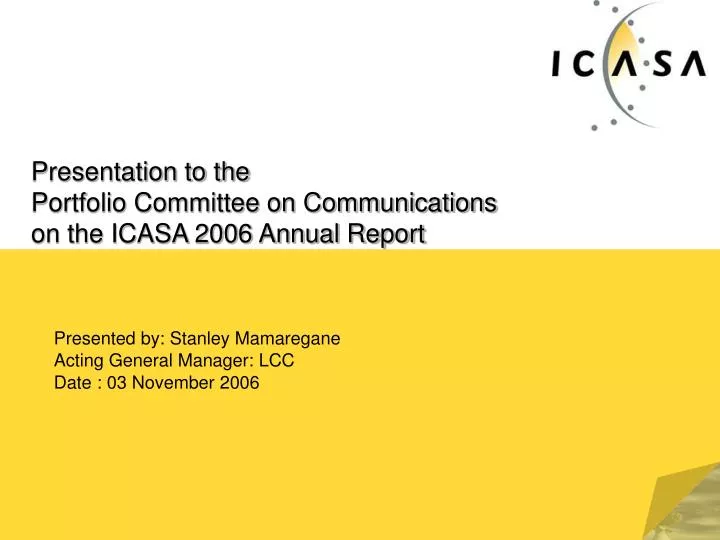 presentation to the portfolio committee on communications on the icasa 2006 annual report