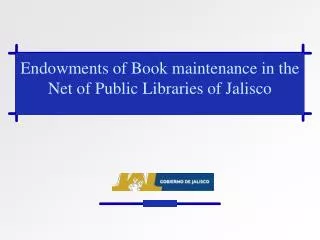 Endowments of Book maintenance in the Net of Public Libraries of Jalisco