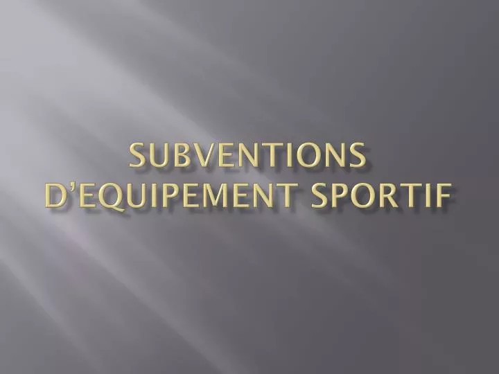 subventions d equipement sportif