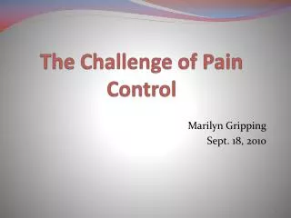 The Challenge of Pain Control