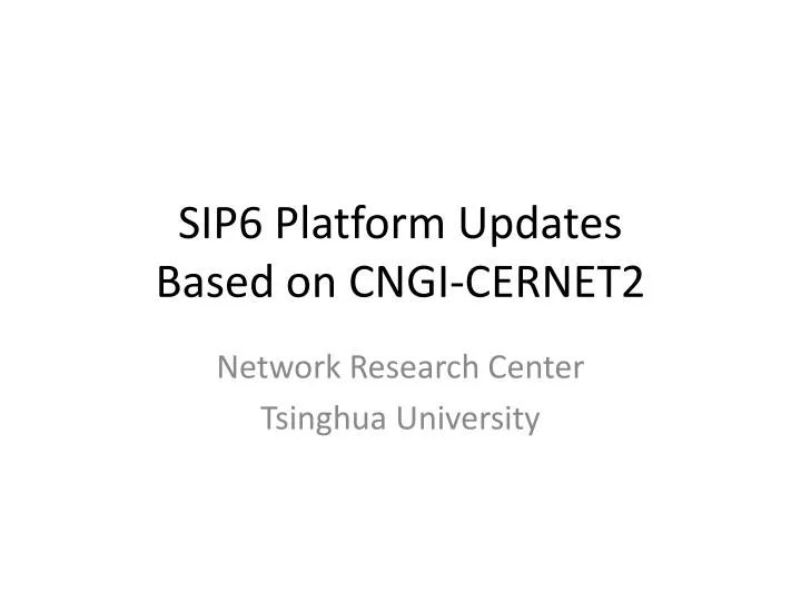 sip6 platform updates based on cngi cernet2