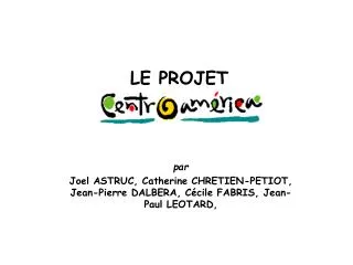 le projet