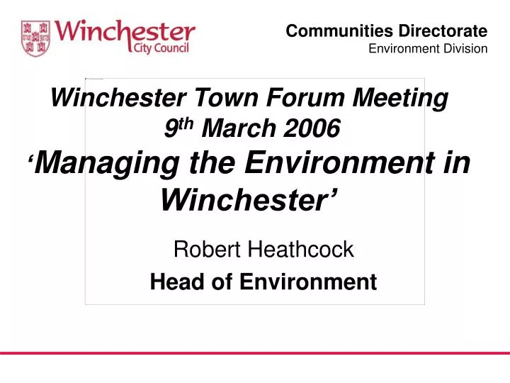 winchester town forum meeting 9 th march 2006 managing the environment in winchester