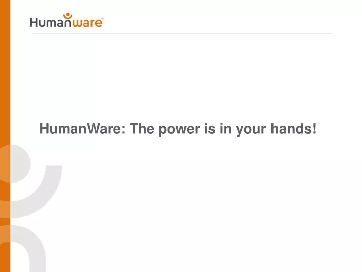 humanware the power is in your hands