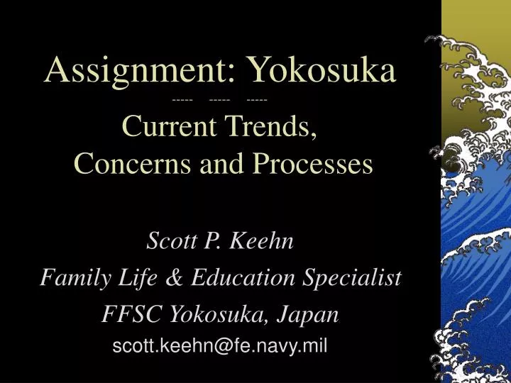 assignment yokosuka current trends concerns and processes