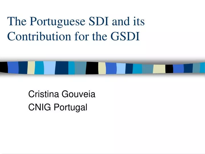 the portuguese sdi and its contribution for the gsdi
