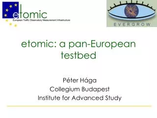 etomic: a pan - European testbed