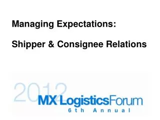 Managing Expectations: Shipper &amp; Consignee Relations