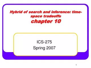 Hybrid of search and inference: time-space tradeoffs chapter 10