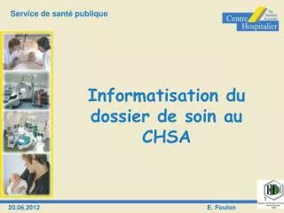 informatisation du dossier de soin au chsa