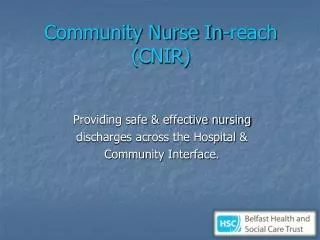 Community Nurse In-reach (CNIR)