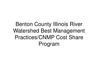Benton County Illinois River Watershed Best Management Practices/CNMP Cost Share Program