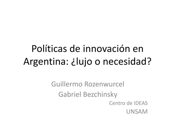 pol ticas de innovaci n en argentina lujo o necesidad