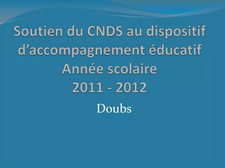 soutien du cnds au dispositif d accompagnement ducatif ann e scolaire 2011 2012