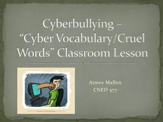 Cyberbullying – “Cyber Vocabulary/Cruel Words” Classroom Lesson