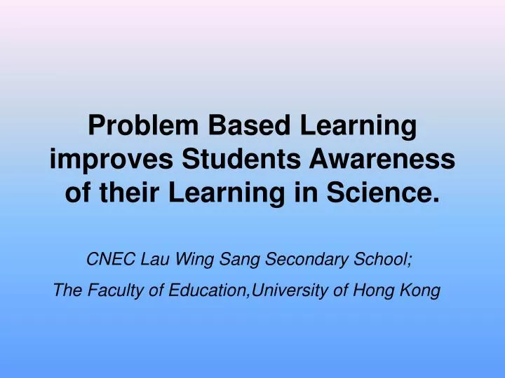 problem based learning improves students awareness of their learning in science