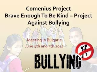 Comenius Project Brave Enough To Be Kind – Project Against Bullying