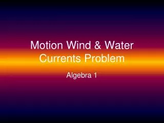 Motion Wind &amp; Water Currents Problem