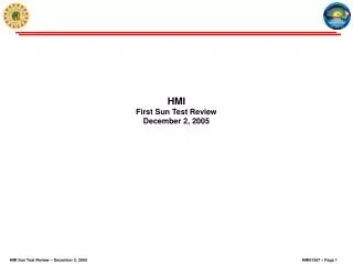 HMI First Sun Test Review December 2, 2005
