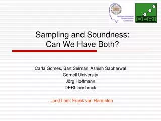 Sampling and Soundness: Can We Have Both?