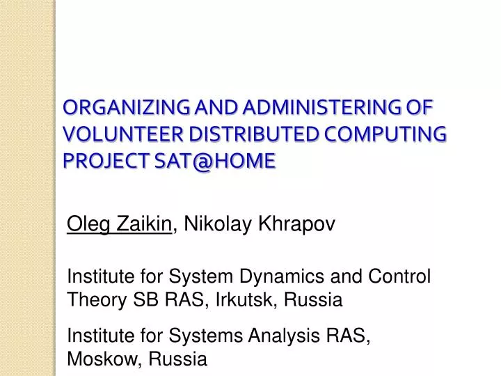 organizing and administering of volunteer distributed computing project sat@home