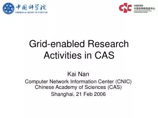 Grid-enabled Research Activities in CAS
