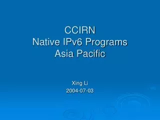 CCIRN Native IPv6 Programs Asia Pacific