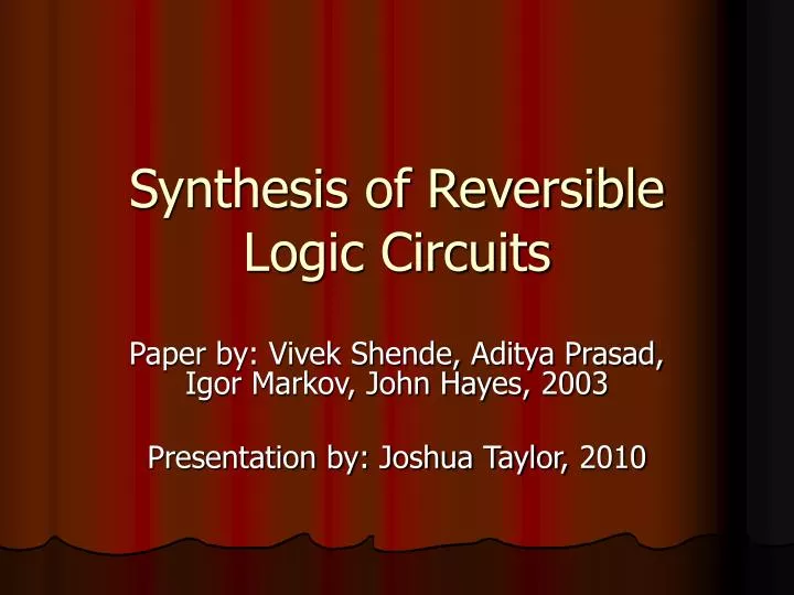 synthesis of reversible logic circuits