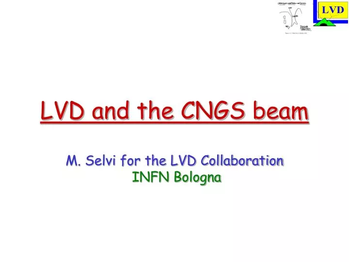 lvd and the cngs beam m selvi for the lvd collaboration infn bologna
