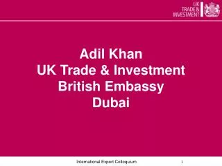 Adil Khan UK Trade &amp; Investment British Embassy Dubai