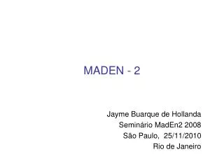 maden 2