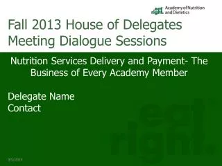 Nutrition Services Delivery and Payment- The Business of Every Academy Member Delegate Name