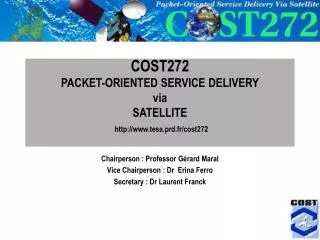 COST272 PACKET-ORIENTED SERVICE DELIVERY via SATELLITE tesa.prd.fr/cost272